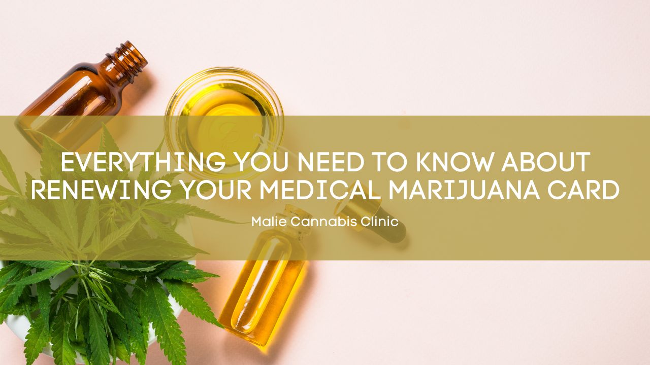 Everything You Need to Know About Renewing Your Medical Marijuana Card Everything You Need to Know About Renewing Your Medical Marijuana Card